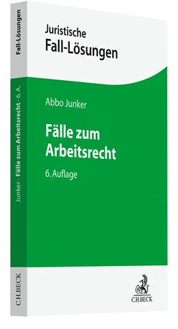 Abbildung von Junker | Fälle zum Arbeitsrecht | 6. Auflage | 2025 | beck-shop.de