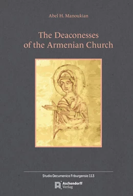 Abbildung von Manoukian | The Deaconesses of the Armenian Church | 1. Auflage | 2024 | 113 | beck-shop.de