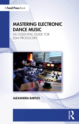 Abbildung von Bartles | Mastering Electronic Dance Music | 1. Auflage | 2024 | beck-shop.de