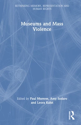 Abbildung von Sodaro / Kahn | Museums and Mass Violence | 1. Auflage | 2024 | beck-shop.de