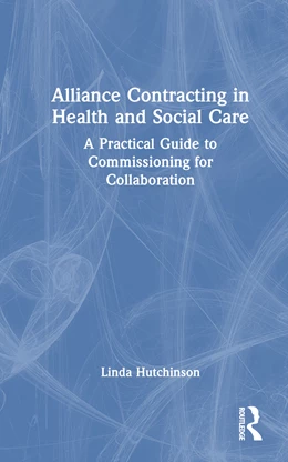 Abbildung von Hutchinson | Alliance Contracting in Health and Social Care | 1. Auflage | 2024 | beck-shop.de