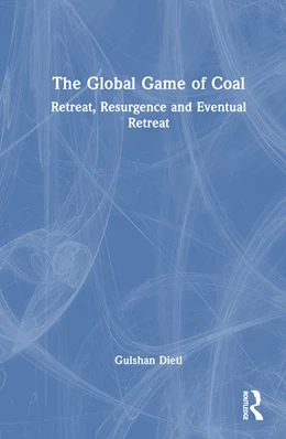 Abbildung von Dietl | The Global Game of Coal | 1. Auflage | 2024 | beck-shop.de