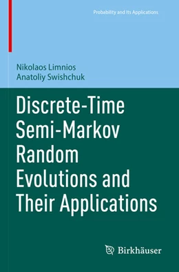 Abbildung von Swishchuk / Limnios | Discrete-Time Semi-Markov Random Evolutions and Their Applications | 1. Auflage | 2024 | beck-shop.de