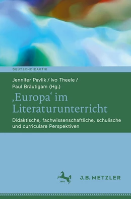 Abbildung von Pavlik / Theele | 'Europa' im Literaturunterricht | 1. Auflage | 2025 | beck-shop.de