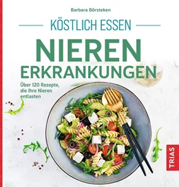 Abbildung von Börsteken | Köstlich essen Nierenerkrankungen | 4. Auflage | 2024 | beck-shop.de