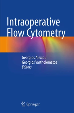 Abbildung von Vartholomatos / Alexiou | Intraoperative Flow Cytometry | 1. Auflage | 2024 | beck-shop.de