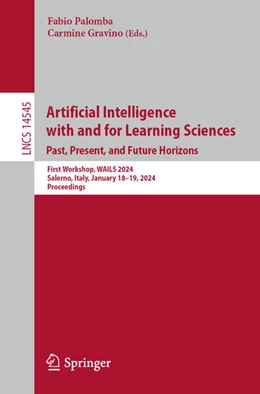 Abbildung von Palomba / Gravino | Artificial Intelligence with and for Learning Sciences. Past, Present, and Future Horizons | 1. Auflage | 2024 | beck-shop.de