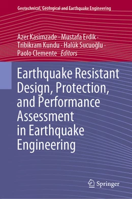 Abbildung von Kasimzade / Erdik | Earthquake Resistant Design, Protection, and Performance Assessment in Earthquake Engineering | 1. Auflage | 2024 | beck-shop.de