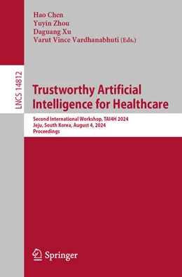 Abbildung von Chen / Zhou | Trustworthy Artificial Intelligence for Healthcare | 1. Auflage | 2024 | beck-shop.de