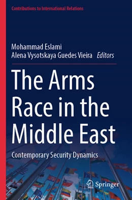 Abbildung von Eslami / Guedes Vieira | The Arms Race in the Middle East | 1. Auflage | 2024 | beck-shop.de