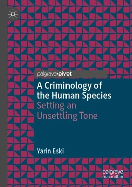 Abbildung von Eski | A Criminology of the Human Species | 1. Auflage | 2024 | beck-shop.de