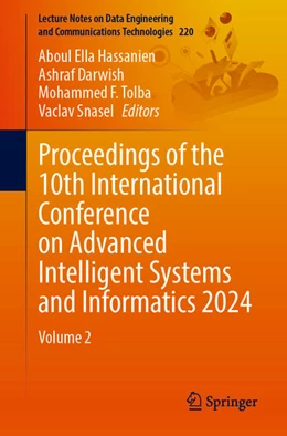 Abbildung von Hassanien / Darwish | Proceedings of the 10th International Conference on Advanced Intelligent Systems and Informatics 2024 | 1. Auflage | 2024 | 220 | beck-shop.de