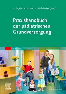 Abbildung von Fegeler / Rodens | Praxishandbuch der pädiatrischen Grundversorgung | 3. Auflage | 2024 | beck-shop.de