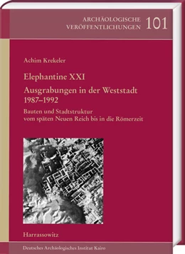 Abbildung von Krekeler | Elephantine XXI. Ausgrabungen in der Weststadt 1987–1992 | 1. Auflage | 2023 | 101 | beck-shop.de