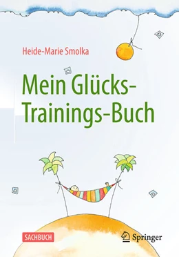 Abbildung von Smolka | Mein Glücks-Trainings-Buch | 1. Auflage | 2025 | beck-shop.de