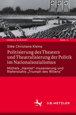 Abbildung von Kleine | Politisierung des Theaters und Theatralisierung der Politik im Nationalsozialismus | 1. Auflage | 2025 | 13 | beck-shop.de