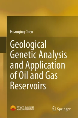 Abbildung von Chen | Geological Genetic Analysis and Application of Oil and Gas Reservoirs | 1. Auflage | 2024 | beck-shop.de