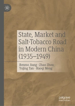 Abbildung von Jiang / Zhou | State, Market and Salt-Tobacco Road in Modern China (1935–1949) | 1. Auflage | 2024 | beck-shop.de