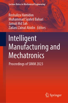 Abbildung von Hamidon / Bahari | Intelligent Manufacturing and Mechatronics | 1. Auflage | 2024 | beck-shop.de