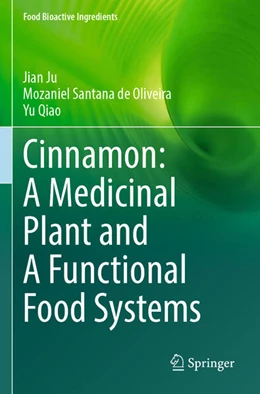 Abbildung von Ju / Qiao | Cinnamon: A Medicinal Plant and A Functional Food Systems | 1. Auflage | 2024 | beck-shop.de