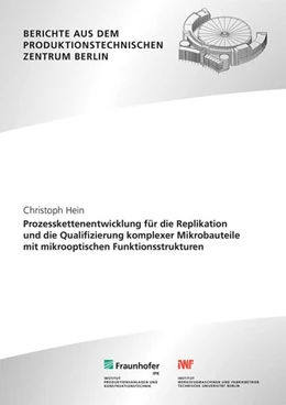 Abbildung von Uhlmann / Hein | Prozesskettenentwicklung für die Replikation und die Qualifizierung komplexer Mikrobauteile mit mikrooptischen Funktionsstrukturen | 1. Auflage | 2024 | beck-shop.de