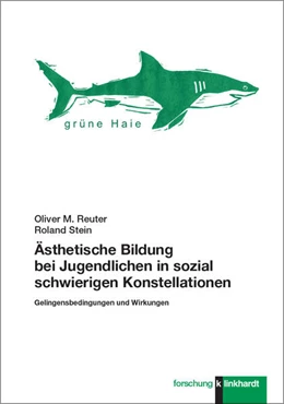 Abbildung von Reuter / Stein | Ästhetische Bildung bei Jugendlichen in sozial schwierigen Konstellationen | 1. Auflage | 2024 | beck-shop.de