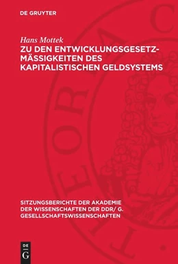 Abbildung von Mottek | Zu den Entwicklungsgesetzmäßigkeiten des kapitalistischen Geldsystems | 1. Auflage | 1982 | 1981,7 | beck-shop.de