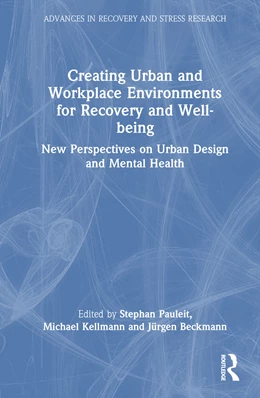 Abbildung von Beckmann / Kellmann | Creating Urban and Workplace Environments for Recovery and Well-being | 1. Auflage | 2024 | beck-shop.de