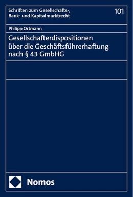 Abbildung von Ortmann | Gesellschafterdispositionen über die Geschäftsführerhaftung nach § 43 GmbHG | 1. Auflage | 2024 | 101 | beck-shop.de