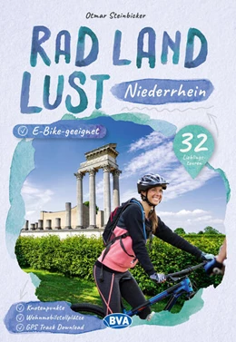 Abbildung von Steinbicker / BVA BikeMedia GmbH | Niederrhein RadLandLust, 32 Lieblingstouren, E-Bike-geeignet mit Knotenpunkten und Wohnmobilstellplätze | 2. Auflage | 2024 | beck-shop.de