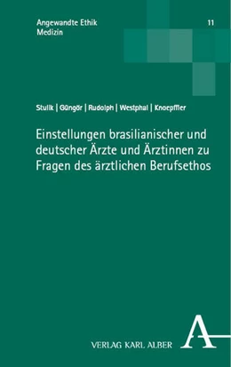 Abbildung von Stulik / Güngör | Einstellungen brasilianischer und deutscher Ärzte und Ärztinnen zu Fragen des ärztlichen Berufsethos | 1. Auflage | 2024 | beck-shop.de