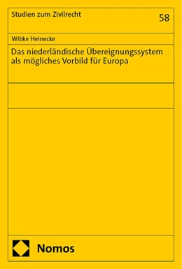 Abbildung von Heinecke | Das niederländische Übereignungssystem als mögliches Vorbild für Europa | 1. Auflage | 2024 | beck-shop.de