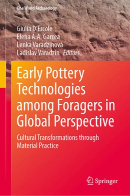 Abbildung von D’Ercole / Garcea | Early Pottery Technologies among Foragers in Global Perspective | 1. Auflage | 2024 | beck-shop.de