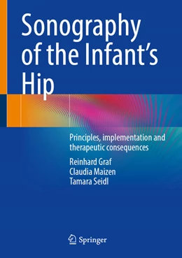 Abbildung von Graf / Maizen | Sonography of the Infant’s Hip | 1. Auflage | 2024 | beck-shop.de