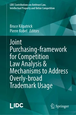 Abbildung von Kilpatrick / Kobel | Joint Purchasing-framework for Competition Law Analysis & Mechanisms to Address Overly-broad Trademark Usage | 1. Auflage | 2024 | beck-shop.de