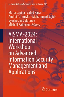 Abbildung von Lapina / Raza | AISMA-2024: International Workshop on Advanced Information Security Management and Applications | 1. Auflage | 2024 | 863 | beck-shop.de