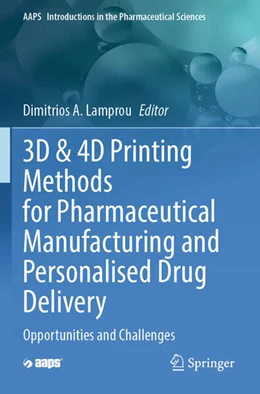 Abbildung von Lamprou | 3D & 4D Printing Methods for Pharmaceutical Manufacturing and Personalised Drug Delivery | 1. Auflage | 2024 | 11 | beck-shop.de