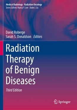 Abbildung von Roberge / Donaldson | Radiation Therapy of Benign Diseases | 3. Auflage | 2024 | beck-shop.de