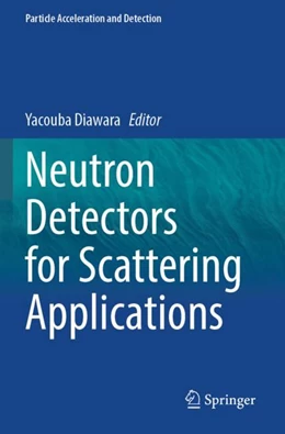 Abbildung von Diawara | Neutron Detectors for Scattering Applications | 1. Auflage | 2024 | beck-shop.de