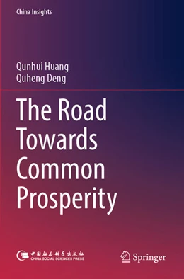 Abbildung von Huang / Deng | The Road Towards Common Prosperity | 1. Auflage | 2024 | beck-shop.de