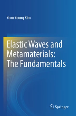 Abbildung von Kim | Elastic Waves and Metamaterials: The Fundamentals | 1. Auflage | 2024 | beck-shop.de