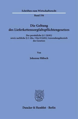 Abbildung von Hübsch | Die Geltung des Lieferkettensorgfaltspflichtengesetzes | 1. Auflage | 2024 | 356 | beck-shop.de