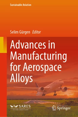 Abbildung von Gürgen | Advances in Manufacturing for Aerospace Alloys | 1. Auflage | 2024 | beck-shop.de