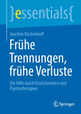 Abbildung von Küchenhoff | Frühe Trennungen, frühe Verluste | 1. Auflage | 2024 | beck-shop.de