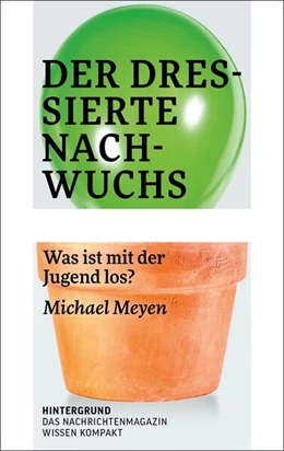 Abbildung von Meyen | Der dressierte Nachwuchs | 1. Auflage | 2024 | beck-shop.de