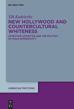 Abbildung von Kadritzke | New Hollywood and Countercultural Whiteness | 1. Auflage | 2024 | 9 | beck-shop.de