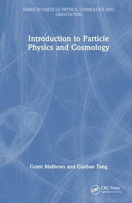 Abbildung von Mathews / Tang | Introduction to Particle Physics and Cosmology | 1. Auflage | 2025 | beck-shop.de