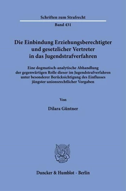 Abbildung von Güntner | Die Einbindung Erziehungsberechtigter und gesetzlicher Vertreter in das Jugendstrafverfahren | 1. Auflage | 2024 | 431 | beck-shop.de