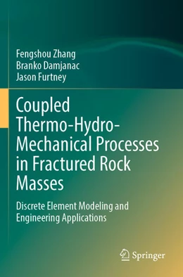 Abbildung von Zhang / Furtney | Coupled Thermo-Hydro-Mechanical Processes in Fractured Rock Masses | 1. Auflage | 2024 | beck-shop.de