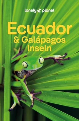 Abbildung von Albiston / Bremner | LONELY PLANET Reiseführer Ecuador & Galápagosinseln | 5. Auflage | 2024 | beck-shop.de